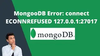 Resolving Mongodb Server Error ECONNREFUSED 127.0.0.1:27017