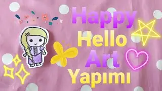 Happy Hello Art Yapımı🦄