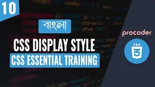 CSS Tutorial for Beginners in Bangla | CSS Display Style | Part 10