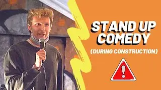 Doing Stand Up Comedy (With Construction in the Background)