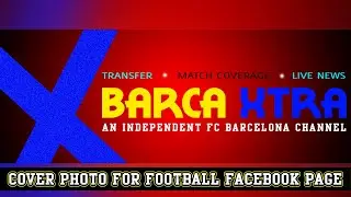 How To Make Facebook Cover for Football Page| Football Graphics Design for Page | Catalan Tutorial