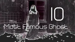 10 Most Famous Ghost Pictures Ever Taken