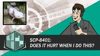 SCP-8401: Does it hurt when I do this?