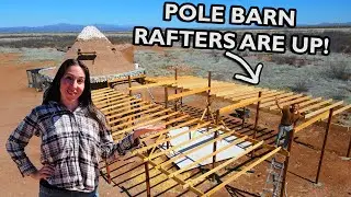 North Rafters Complete on Our Pole Barn House | Building Off-Grid