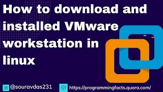 How to Download and Installed VMware Workstation in Linux | Tutorials 5