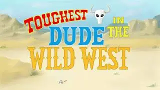 Toughest Dude In The Wild West - Animated Short (2022)