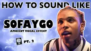 How to Sound Like SOFAYGO - "Late Night" Ambient Vocal Effect