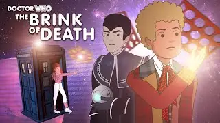 Doctor Who: The Brink of Death | Sixth Doctor Animation