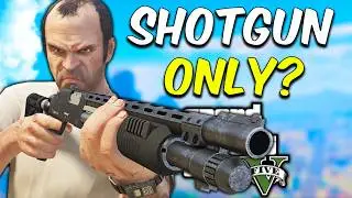 Can You Complete GTA 5 SHOTGUN ONLY?