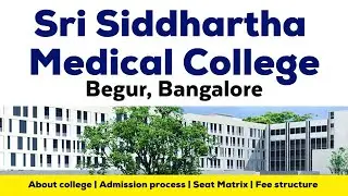 Sri Siddhartha Medical College Begur - Bangalore | About college|  Admission process| Fee structure