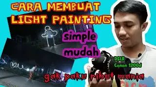 Cara membuat poto light painting - dengan camera 1200d