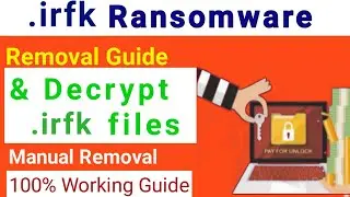 Irfk file  virus (Ransomware) | How to Decrpyt & Recover | Irfk Decrpytion | How to remove irfk file