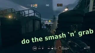 Do The Smash 'n' Grab (Rainbow Six: Siege)