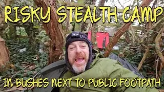 HIGH RISK STEALTH CAMP IN BUSHES NEXT TO PUBLIC FOOTPATH & ROAD