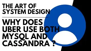 Why Does Uber Use Both MySQL and Cassandra ?