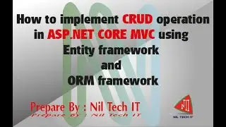 How to implement CRUD operation in ASP.NET CORE MVC using Entity Framework and ORM Framework & LINQ.