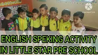 ENGLISH SPEAKING ACTIVITY IN MY SCHOOL | LITTLE STAR PRE SCHOOL