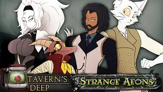 Piecing it together.... [Tavern's Deep D&D Strange Aeons SESSION #13]