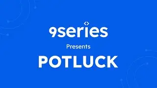 9series Potluck Party