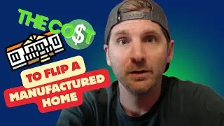 How much does it cost to flip a manufactured home?