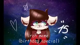 Iroh meme animation/birthday special 15 :3
