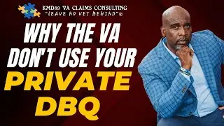 Why the VA adjudicators are not using your private DBQ, when completing your VA Claim?