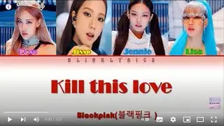 (BLACKPINK - Kill This Love (Color Coded Lyrics Romanized
