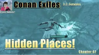 Hidden places!  Conan Exiles 3.0 Gameplay