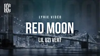 Lil Uzi Vert - Red Moon | Lyrics