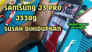 SERVIS HP SAMSUNG J3 PRO J330G || TOMBOL POWER TIDAK BERFUNGSI || NO RESPON