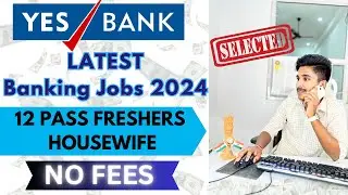 Banking jobs at Yes bank 2024 | All India locations jobs for fresher's students & experienced #bank