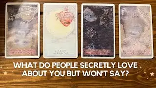 What do people secretly love about you but won't say? ✨😍🤫✨| Pick a card