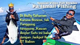 Di Bully Karena Boncos, Kawan Angler ini balas dengan jackpot Ikan GT Babon. Full Strike Popping