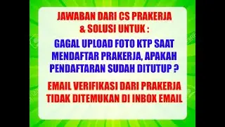 GAGAL UPLOAD FOTO KTP SAAT DAFTAR & VERIFIKASI EMAIL TIDAK MASUK | JAWABAN CS PRAKERJA & SOLUSINYA