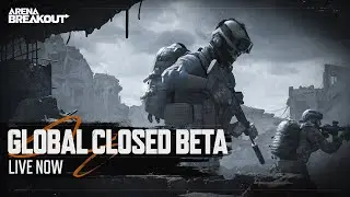 Live Now | Arena Breakout Global CBT Launch Trailer