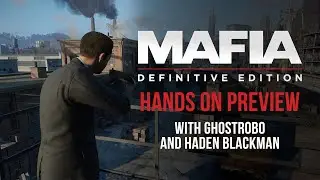 Mafia: Definitive Edition - Hands-on Gameplay Preview with GhostRobo and Haden Blackman