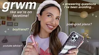 GRWM like we're on facetime! 🤍 + answering questions i've been avoiding