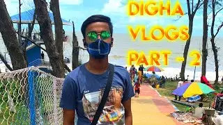 VLOG - 2 | DIGHA PART 2 | DAY 2 | TRIP OF DIGHA 😍😍