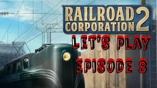 Railroad Corporation 2 - Let's Play - Eps 8 - ANOTHER Revamp plus, Sandbox ending?, NO CHANCE!