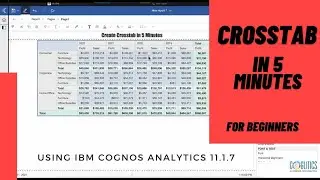 Cognos Crosstab in 5 minutes | Lesson For Complete Beginners | IBM Cognos Analytics