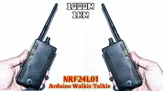 DIY Arduino Walkie Talkie with NRF24L01 | 1KM Range 