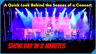 A Concert Show Day in 2 Minutes of Video