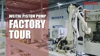 WEITAI Hydraulic Piston Pump Factory Tour
