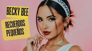 Becky Bee - Recuerdos Pequeños (Official Audio)