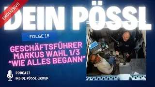 Dein Pössl Podcast - Folge 15 |  Wie 1989 alles begann (Geschäftsführer Markus Wahl 1) #insidepössl