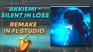 AKKIEMI - SILENT IN LOSS [+FLP] | ЗА ОДНУ МИНУТУ В ФЛ СТУДИО