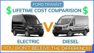 Ford E-Transit vs. Transit Diesel: Total Cost Comparison | Kosta's Eye-Opening Savings Analysis