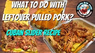 What To Do With Leftover Pulled Pork | Cubano Sliders | Pulled Pork Sliders