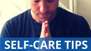 Self Care Tips for Stress, Mental Health, & Resilience