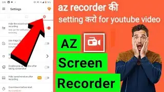 Az Screen Recorder Setting | Az Screen Recorder All Setting | Best Screen Recorder For Android  2024